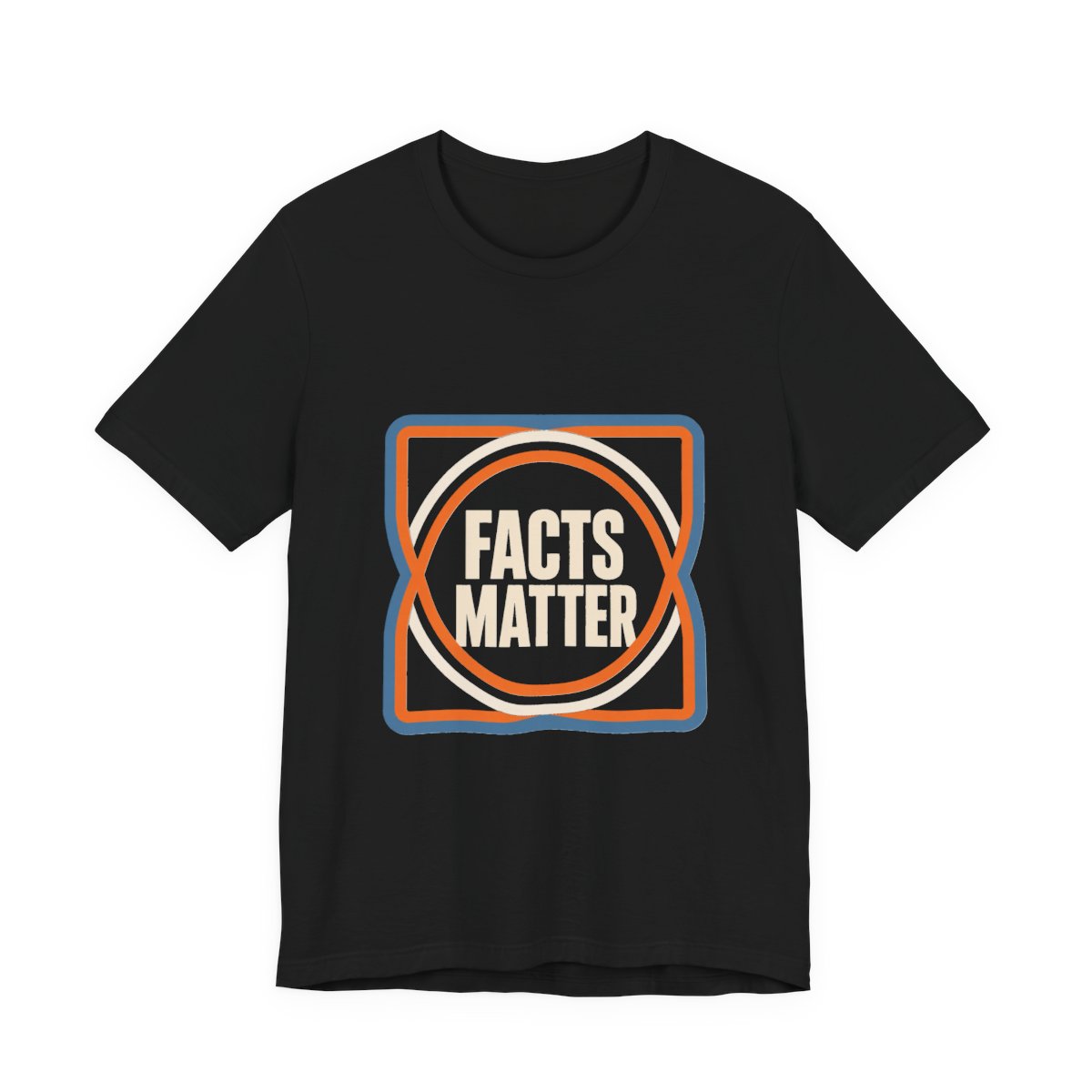Facts Matter — T-Shirt